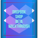 Dropbox shop beta walkthrough.